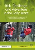 Risk, Challenge and Adventure in the Early Years (eBook, ePUB)