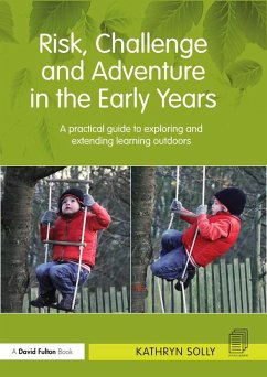 Risk, Challenge and Adventure in the Early Years (eBook, ePUB) - Solly, Kathryn