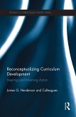Reconceptualizing Curriculum Development (eBook, PDF)