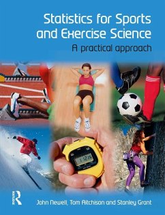 Statistics for Sports and Exercise Science (eBook, ePUB) - Newell, John; Aitchison, Tom; Grant, Stanley