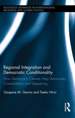 Regional Integration and Democratic Conditionality (eBook, ePUB) - Genna, Gaspare M.; Hiroi, Taeko