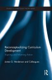 Reconceptualizing Curriculum Development (eBook, ePUB) Reconceptualizing Curriculum Development (eBook, ePUB)