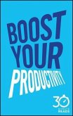 Boost Your Productivity (eBook, ePUB) Boost Your Productivity (eBook, ePUB)