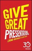 Give Great Presentations (And Without a Slide-Deck) (eBook, PDF)