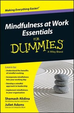 Mindfulness At Work Essentials For Dummies (eBook, PDF) - Alidina, Shamash; Adams, Juliet