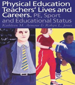 Physical Education: Teachers' Lives And Careers (eBook, ePUB) - Armour, Kathleen R.; Jones, Robyn L.