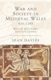 War and Society in Medieval Wales 633-1283 (eBook, PDF)