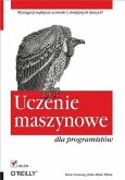 Uczenie maszynowe dla programistow (eBook, PDF)