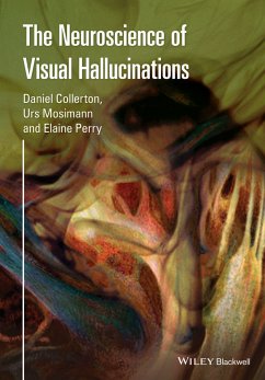 The Neuroscience of Visual Hallucinations (eBook, ePUB)