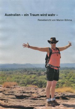 Australien - ein Traum wird wahr - (eBook, ePUB) - Böhme, Marion