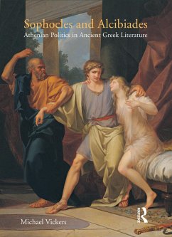 Sophocles and Alcibiades (eBook, ePUB) - Vickers, Michael