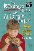 The Revenge Files of Alistair Fury: Bugs On The Brain (eBook, ePUB)