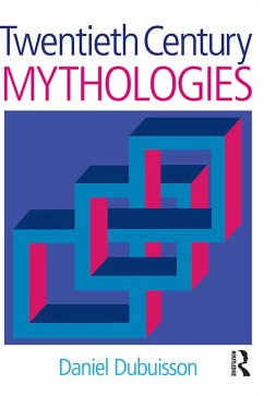 Twentieth Century Mythologies (eBook, PDF) - Dubuisson, Daniel; Cunningham, Martha