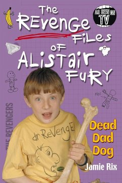 Cover The Revenge Files of Alistair Fury: Dead Dad Dog (eBook, ePUB)