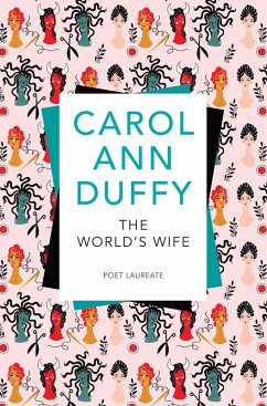 The World's Wife (eBook, ePUB) - Duffy, Carol Ann