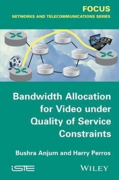 Bandwidth Allocation for Video under Quality of Service Constraints (eBook, ePUB) - Anjum, Bushra; Perros, Harry G.