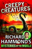 Richard Hammond's Mysteries of the World: Creepy Creatures (eBook, ePUB) Richard Hammond's Mysteries of the World: Creepy Creatures (eBook, ePUB)