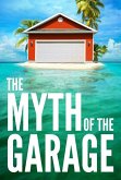The Myth of the Garage (eBook, ePUB)