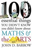 100 Essential Things You Didn't Know You Didn't Know About Maths and the Arts (eBook, ePUB)