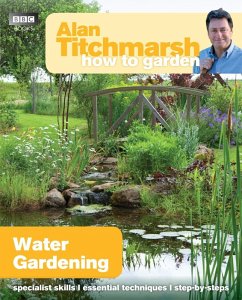 Alan Titchmarsh How to Garden: Water Gardening (eBook, ePUB) - Titchmarsh, Alan