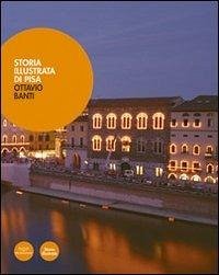Cover Storia illustrata di Pisa. Dalle origini al XX secolo