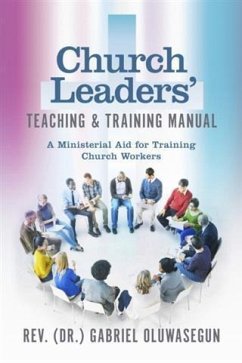 Church Leaders' Teaching & Training Manual (eBook, ePUB) - Oluwasegun, Rev. Gabriel (Dr. )