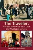 Traveler: Ancient Memories, Past Lives and Mystical Moments (eBook, ePUB)