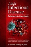 Adult Infectious Disease Bulletpoints Handbook (eBook, ePUB)