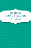 No Roses Round The Door (eBook, ePUB)