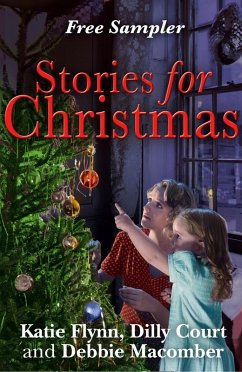 Stories for Christmas: Free heart-warming festive tasters from three bestselling authors (eBook, ePUB) - Macomber, Debbie; Court, Dilly; Flynn, Katie