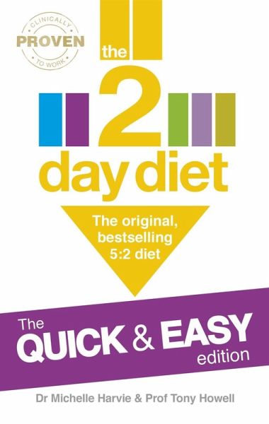 The 2-Day Diet: The Quick & Easy Edition (eBook, ePUB) The 2-Day Diet: The Quick & Easy Edition (eBook, ePUB)