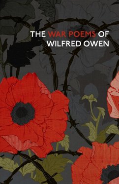 The War Poems Of Wilfred Owen (eBook, ePUB) - Owen, Wilfred