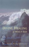Divine Healing Of Mind & Body (eBook, ePUB) Divine Healing Of Mind & Body (eBook, ePUB)