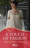 A Touch of Passion: A Rouge Regency Romance (eBook, ePUB) A Touch of Passion: A Rouge Regency Romance (eBook, ePUB)