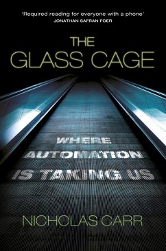 The Glass Cage (eBook, ePUB) - Carr, Nicholas