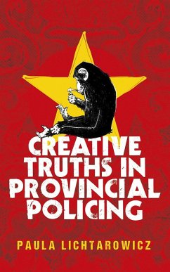 Creative Truths in Provincial Policing (eBook, ePUB) - Lichtarowicz, Paula