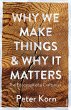 Why We Make Things and Why it Matters... - Bild 1