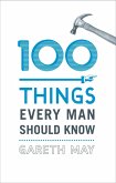 100 Things Every Man Should Know (eBook, ePUB)