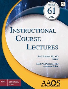 AAOS Instructional Course Lectures Volume 61 (eBook, PDF) - Tornetta III, Paul; Pagnano, Mark W.