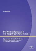 Der Medea-Mythos und die Doppelfigur Mariam/Laila: Figuration in Christa Wolfs 'Medea. Stimmen' und Khaled Hosseinis ' A Thousand Splendid Suns'