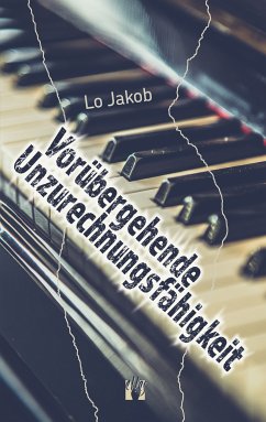 Vorübergehende Unzurechnungsfähigkeit (eBook, ePUB) - Jakob, Lo