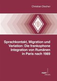 Sprachkontakt, Migration und Variation: Die frankophone Integration von Rumänien in Paris nach 1989