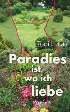 Paradies ist, wo ich liebe (eBook, ePUB) - Lucas, Toni