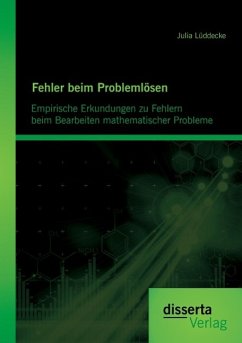 Fehler beim Problemlösen: Empirische Erkundungen zu Fehlern beim Bearbeiten mathematischer Probleme - Lüddecke, Julia