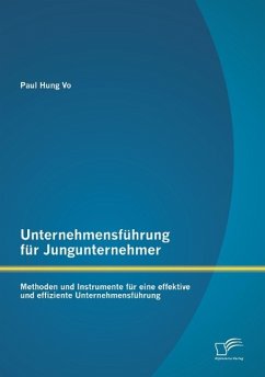 Unternehmensführung für Jungunternehmer: Methoden und Instrumente für eine effektive und effiziente Unternehmensführung - Hung Vo, Paul