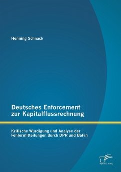 Deutsches Enforcement zur Kapitalflussrechnung: Kritische Würdigung und Analyse der Fehlermitteilungen durch DPR und BaFin - Schnack, Henning