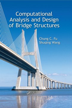 Computational Analysis and Design of Bridge Structures (eBook, PDF) - Fu, Chung C.; Wang, Shuqing