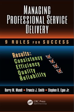 Managing Professional Service Delivery (eBook, PDF) - Mundt, Barry M.; Smith, Francis J.; Egan Jr., Stephen D.