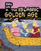 Daily Life in the Islamic Golden Age (eBook, PDF)