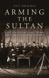 Arming the Sultan (eBook, ePUB) - Bild 1